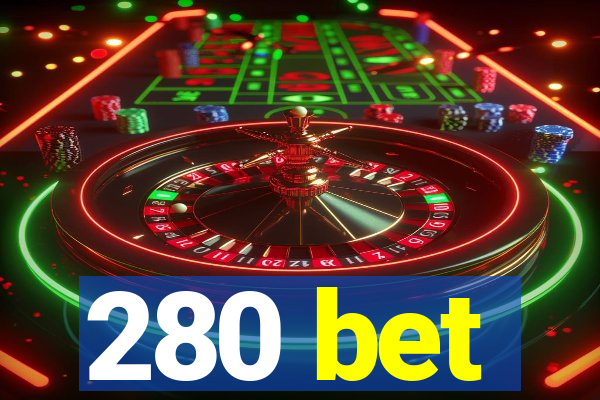 280 bet